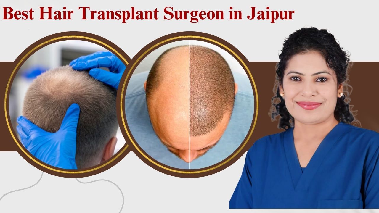 Best Hair Transplant Surgeon in Jaipur